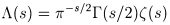 $\Lambda(s)=\pi^{-s/2}\Gamma(s/2)\zeta(s)$